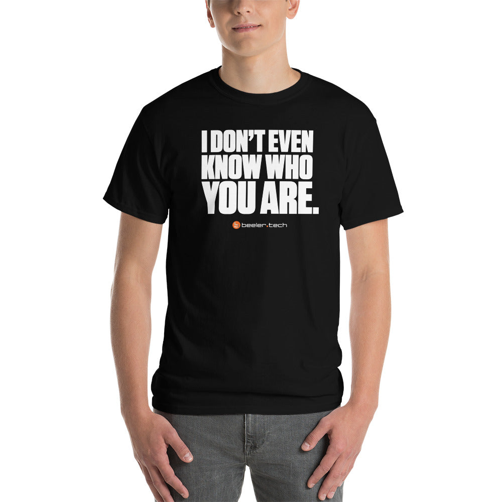 I Don't Even Know Tee (Horiz. Logo, Dark)