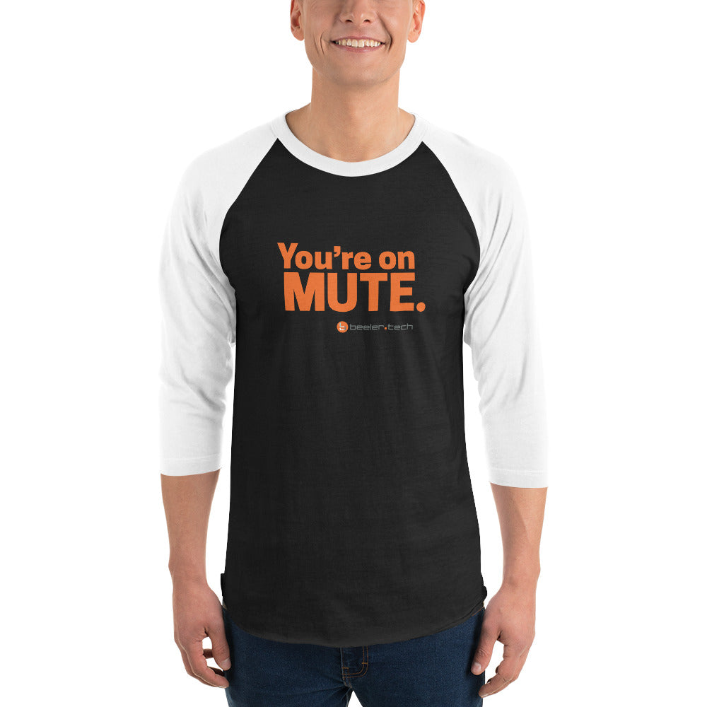You're On Mute 3/4 Sleeve