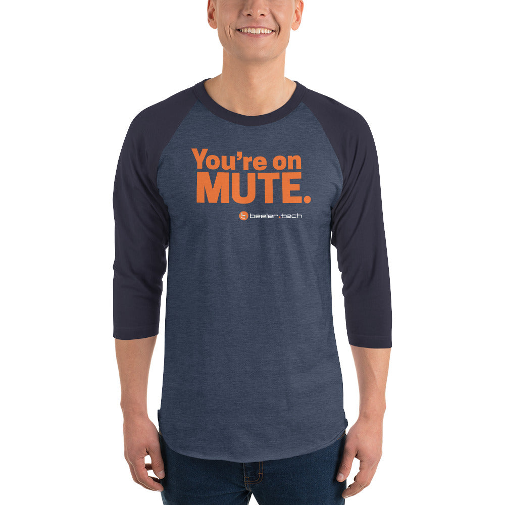You're On Mute 3/4 Sleeve