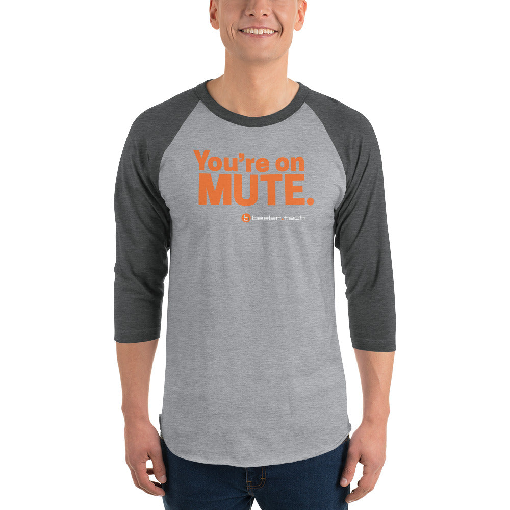 You're On Mute 3/4 Sleeve