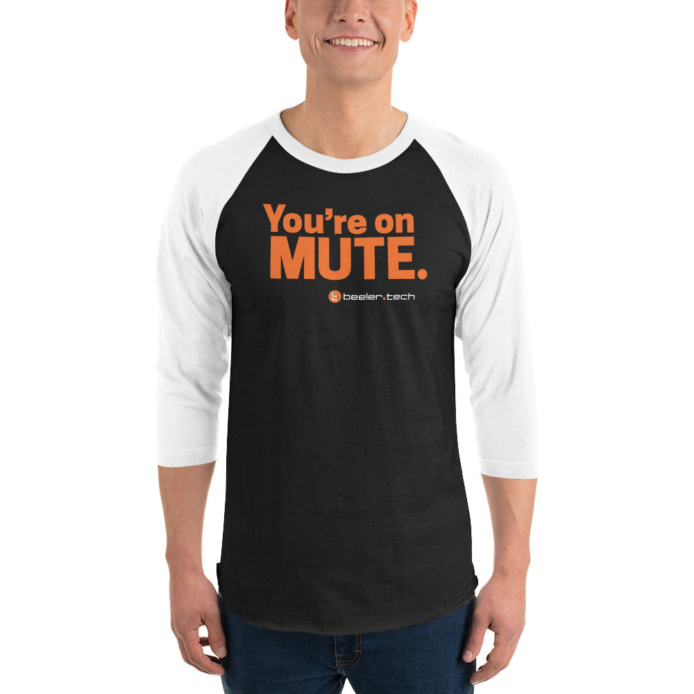 You're On Mute 3/4 Sleeve